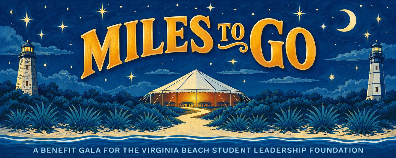 Miles to Go — A Benefit Gala for the Virginia Beach Student Leadership Foundation