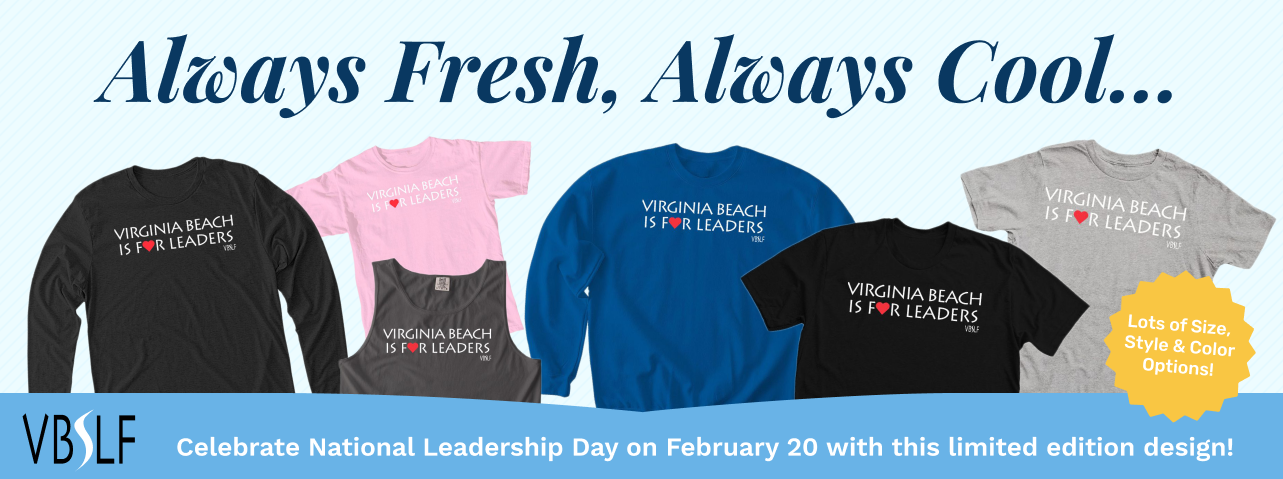 Purchase your “Virginia Beach is for Leaders” t-shirt, sweatshirt, and more - now until February 23.